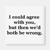 Ich könnte Ihnen zustimmen Magnet (Vorne)