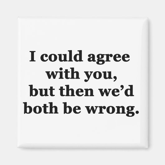 Ich könnte Ihnen zustimmen Magnet (Vorne)