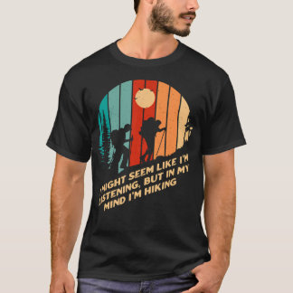 Ich könnte mir vorstellen, als höre ich Wanderfreu T-Shirt
