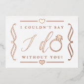 Ich konnte nicht sagen, dass ich ohne dich mache | folieneinladung (Vorderseite)
