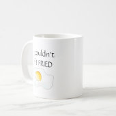 "Ich könnte, nicht wenn ich briet " Kaffeetasse (Vorderseite Links)