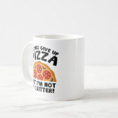 Ich könnte Pizza aufgeben Kaffeetasse (Vorderseite Links)