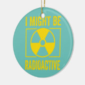 Ich könnte Radioactive Funny Gift für Nuklearen Keramik Ornament (Links)