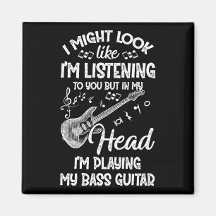 Ich könnte so aussehen, als höre ich dir Bassgit Magnet