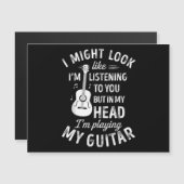 Ich könnte so aussehen, als höre ich dir Funny Gui Magnetkarte (Vorne/Hinten)