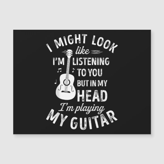 Ich könnte so aussehen, als höre ich dir Funny Gui Magnetkarte (Vorderseite)