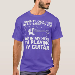 Ich könnte so aussehen, als höre ich dir Funny Gui T-Shirt