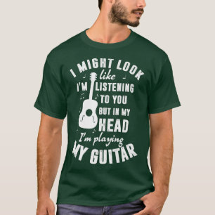 Ich könnte so aussehen, als höre ich dir Funny Gui T-Shirt