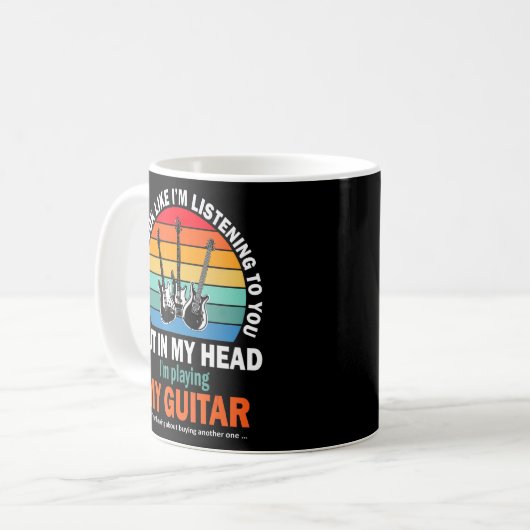 Ich könnte so aussehen, als höre ich dir Gitarre Kaffeetasse (Vorderseite Links)