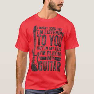 Ich könnte so aussehen, als höre ich dir Musik Gui T-Shirt