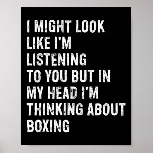 Ich könnte so aussehen, als höre ich lustiges Boxe Poster