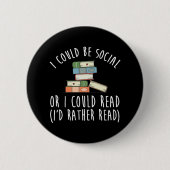 Ich könnte sozial sein oder ich könnte lesen, ich button (Vorderseite)