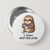 Ich könnte später Kaffee brauchen - Lazy Sloth Spa Button (Vorne & Hinten)