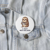 Ich könnte später Kaffee brauchen - Lazy Sloth Spa Button (Beispiel)