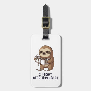 Ich könnte später Kaffee brauchen - Lazy Sloth Spa Gepäckanhänger