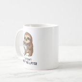 Ich könnte später Kaffee brauchen - Lazy Sloth Spa Kaffeetasse (Vorderseite Links)