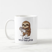 Ich könnte später Kaffee brauchen - Lazy Sloth Spa Kaffeetasse (Links)