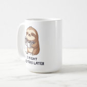 Ich könnte später Kaffee brauchen - Lazy Sloth Spa Kaffeetasse (Vorderseite Links)