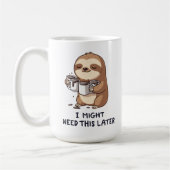 Ich könnte später Kaffee brauchen - Lazy Sloth Spa Kaffeetasse (Links)