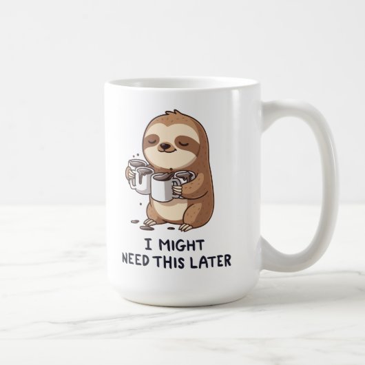 Ich könnte später Kaffee brauchen - Lazy Sloth Spa Kaffeetasse (Rechts)