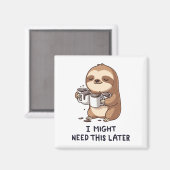 Ich könnte später Kaffee brauchen - Lazy Sloth Spa Magnet (Vorderseite/Rückseite)