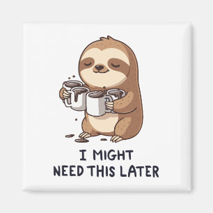 Ich könnte später Kaffee brauchen - Lazy Sloth Spa Magnet