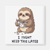 Ich könnte später Kaffee brauchen - Lazy Sloth Spa Magnet (Vorne)