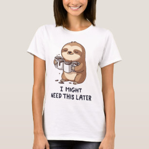 Ich könnte später Kaffee brauchen - Lazy Sloth Spa T-Shirt
