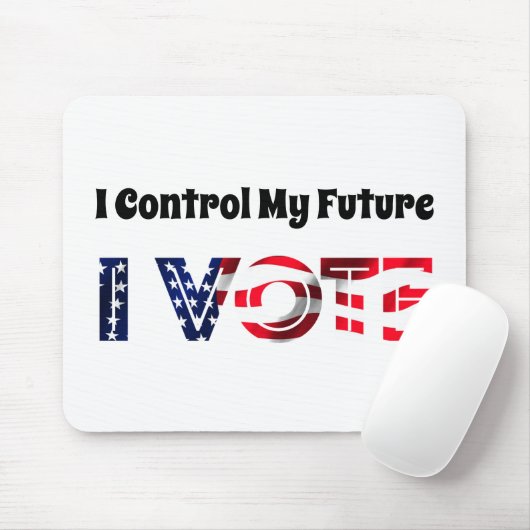 Ich Kontrolle Meine Zukunft - Ich stimme ab Mousepad (Mit Mouse)