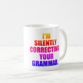 ICH KORRIERE IHREN GRAMMAR EINFACH. KAFFEETASSE (VorderseiteRechts)