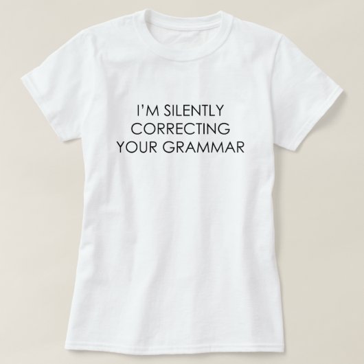ICH KORRIERE IHREN GRAMMAR EINFACH. T-Shirt (Design vorne)