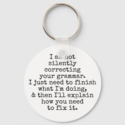 Ich korrigiere Ihre Grammatik nicht stillschweigen Schlüsselanhänger (Vorderseite)