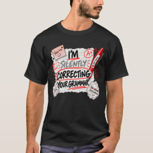 Ich korrigiere Ihre Grammatik schweigend T-Shirt
