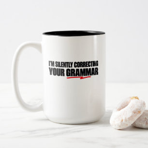 Ich korrigiere Ihre Grammatik schweigend Zweifarbige Tasse