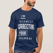 Ich korrigiere leise dein Grammatik T-Shirt (Vorderseite)