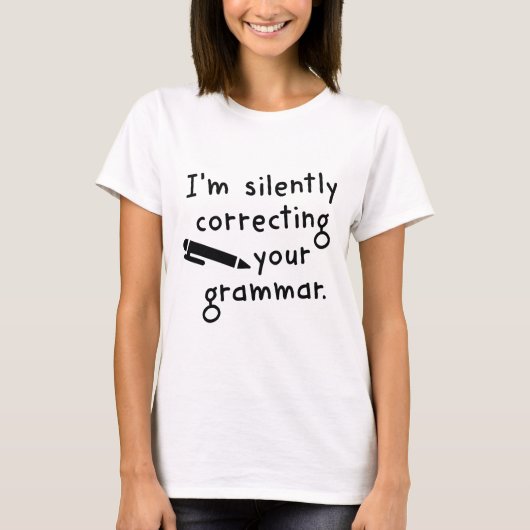 Ich korrigiere leise dein Grammatik T-Shirt (Vorderseite)