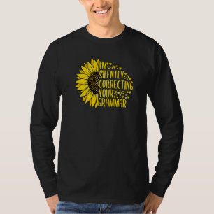 Ich korrigiere leise dein Grammatikenglisch Sunfl T-Shirt