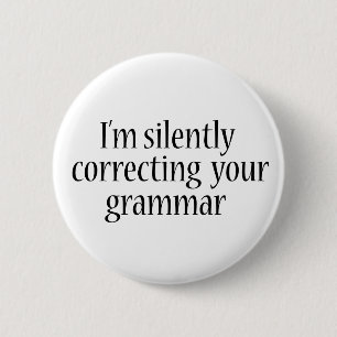 Ich korrigiere leise dein Grammatikhemd Button