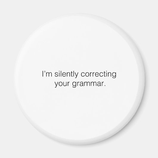 Ich korrigiere leise Ihre Grammatik Magnet (Vorne)