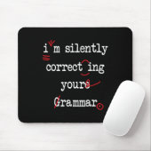 Ich korrigiere schweigend Ihre Grammatik High Scho Mousepad (Mit Mouse)