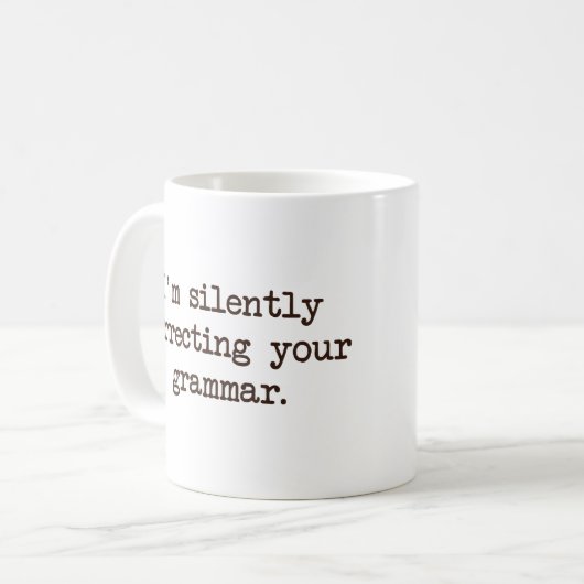 Ich korrigiere still Ihre Grammatik Kaffeetasse (Vorderseite Links)