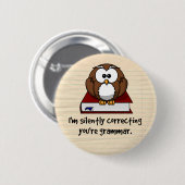 Ich korrigiere still Ihre Grammatik-kluge Eule Button (Vorne & Hinten)