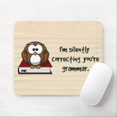 Ich korrigiere still Ihre Grammatik-kluge Eule Mousepad (Mit Mouse)