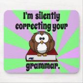 Ich korrigiere still Ihre Grammatik Mousepad (Vorne)