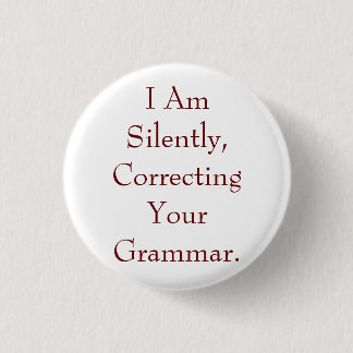 Ich korrigiere stillschweigend dein Grammatik Button