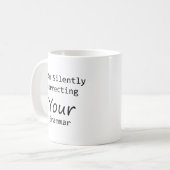 Ich korrigiere stillschweigend dein Grammatik Kaffeetasse (Vorderseite Links)