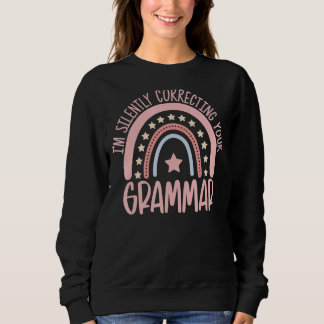 Ich korrigiere stillschweigend dein Grammatikritua Sweatshirt