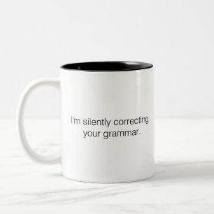 Ich korrigiere stillschweigend deine Grammatik Zweifarbige Tasse