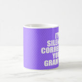 Ich korrigiere stillschweigend Ihre Grammatik. Kaffeetasse (Mittel)