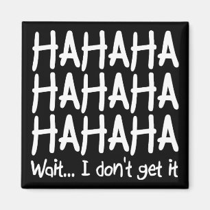 Ich kriege es keinen lustigen Kühlschrankmagnet